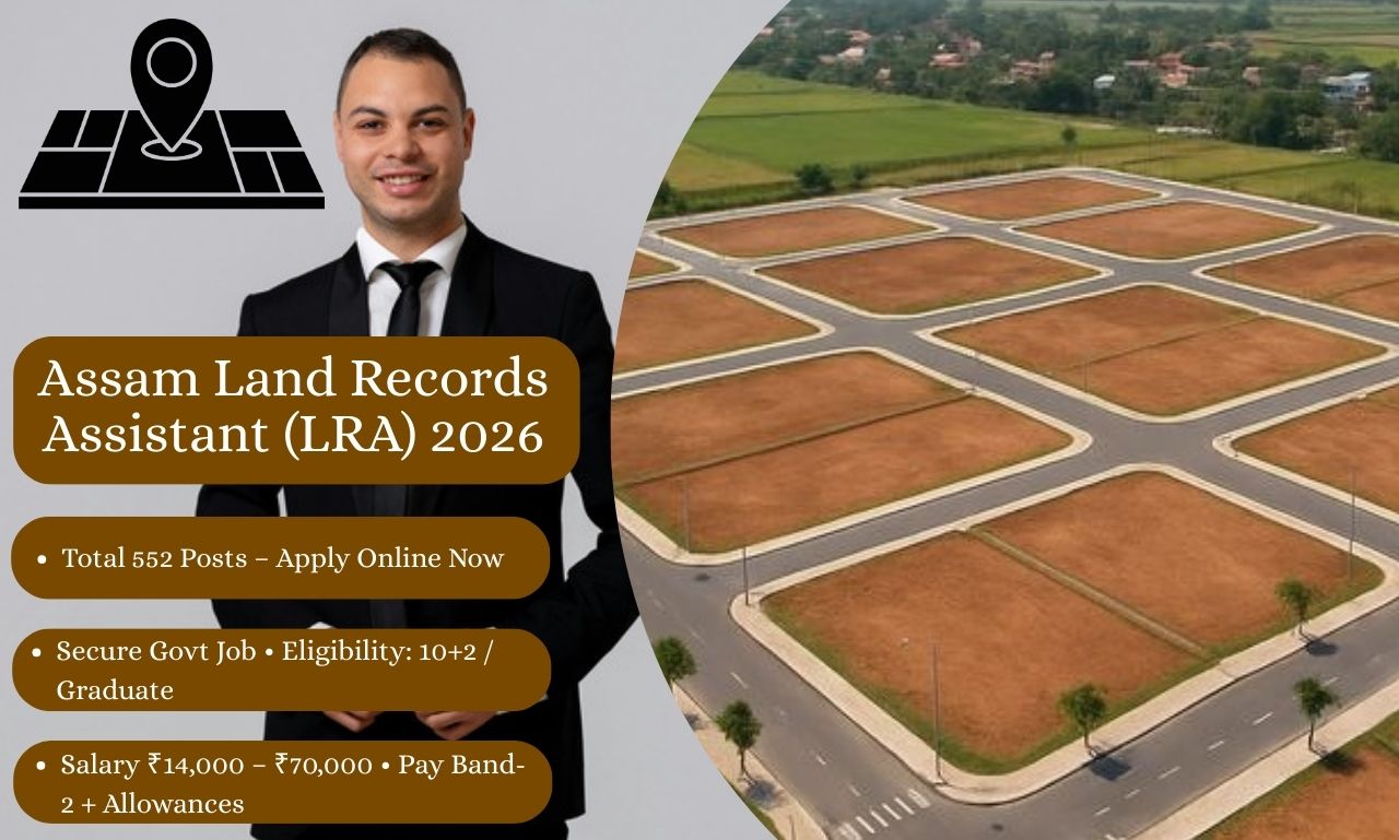 Read more about the article Assam Land Records Assistant (LRA) 2026: 552 Posts, Salary, Qualification & Full Details Apply online